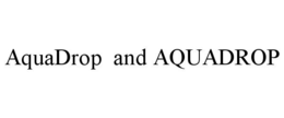 AQUADROP AND AQUADROP trademark