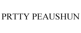 PRTTY PEAUSHUN trademark