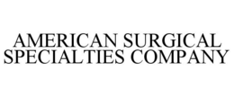 AMERICAN SURGICAL SPECIALTIES COMPANY trademark