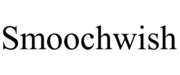 SMOOCHWISH trademark