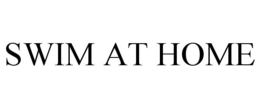 SWIM AT HOME trademark