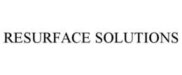 RESURFACE SOLUTIONS trademark