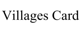 VILLAGES CARD trademark