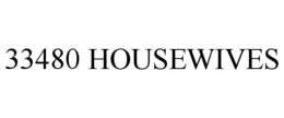 33480 HOUSEWIVES trademark