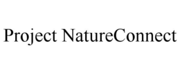 PROJECT NATURECONNECT trademark