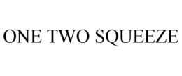 ONE TWO SQUEEZE trademark