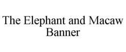 THE ELEPHANT AND MACAW BANNER trademark