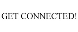 GET CONNECTED! trademark
