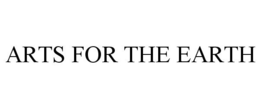 ARTS FOR THE EARTH trademark