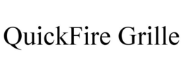 QUICKFIRE GRILLE trademark