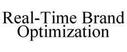 REAL-TIME BRAND OPTIMIZATION trademark
