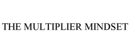 THE MULTIPLIER MINDSET trademark