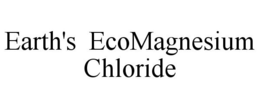EARTH'S ECOMAGNESIUM CHLORIDE trademark
