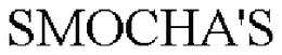 SMOCHA'S trademark