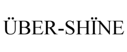 ÜBER-SHÏNE trademark