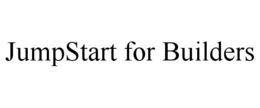 JUMPSTART FOR BUILDERS trademark