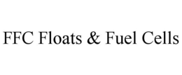 FFC FLOATS & FUEL CELLS trademark