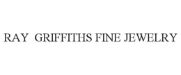 RAY GRIFFITHS FINE JEWELRY trademark
