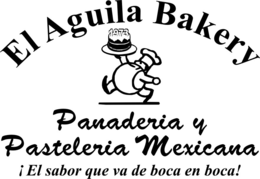 EL AGUILA BAKERY 1973 PANADERIA Y PASTELERIA MEXICANA ¡EL SABOR QUE VA DE BOCA EN BOCA! trademark