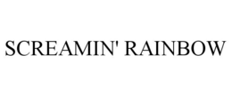 SCREAMIN' RAINBOW trademark