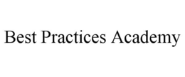 BEST PRACTICES ACADEMY trademark