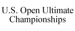 U.S. OPEN ULTIMATE CHAMPIONSHIPS trademark