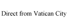 DIRECT FROM VATICAN CITY trademark