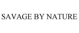 SAVAGE BY NATURE trademark