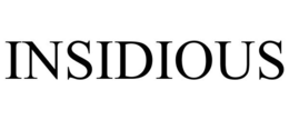 INSIDIOUS trademark