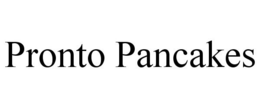 PRONTO PANCAKES trademark