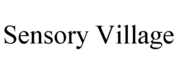 SENSORY VILLAGE trademark