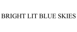 BRIGHT LIT BLUE SKIES trademark