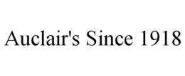 AUCLAIR'S SINCE 1918 trademark