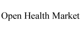 OPEN HEALTH MARKET trademark