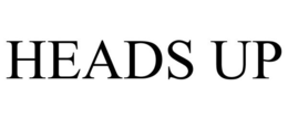 HEADS UP trademark