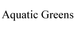 AQUATIC GREENS trademark