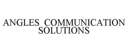 ANGLES COMMUNICATION SOLUTIONS trademark