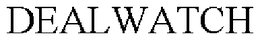 DEALWATCH trademark
