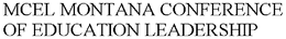 MCEL MONTANA CONFERENCE OF EDUCATION LEADERSHIP trademark