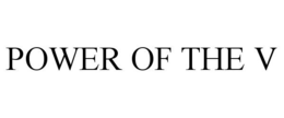 POWER OF THE V trademark