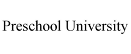 PRESCHOOL UNIVERSITY trademark