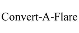 CONVERT-A-FLARE trademark
