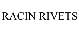 RACIN RIVETS trademark