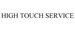 HIGH TOUCH SERVICE trademark
