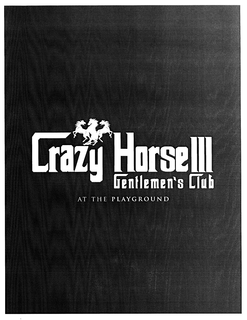 CRAZY HORSE III GENTLEMEN'S CLUB AT THE PLAYGROUND trademark