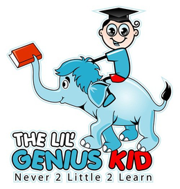 THE LIL' GENIUS KID NEVER 2 LITTLE 2 LEARN trademark