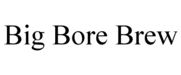 BIG BORE BREW trademark