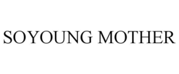 SOYOUNG MOTHER trademark