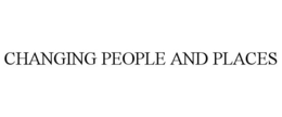 CHANGING PEOPLE AND PLACES trademark