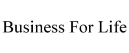 BUSINESS FOR LIFE trademark
